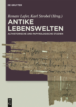 Hardcover Antike Lebenswelten: Althistorische Und Papyrologische Studien [German] Book