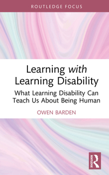 Hardcover Learning with Learning Disability: What Learning Disability Can Teach Us About Being Human Book