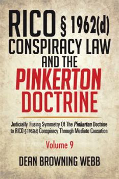 Hardcover RICO § 1962(d) Conspiracy Law and the Pinkerton Doctrine: Judicially Fusing Symmetry of the Pinkerton Doctrine to RICO § 1962(D) Conspiracy Through Me Book