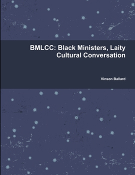 Paperback Bmlcc: Black Ministers, Laity Cultural Conversation Book