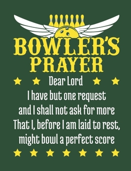 Paperback Bowler's Prayer: Bowling Notebook, Blank Paperback Book for Bowler, 150 pages, college ruled Book