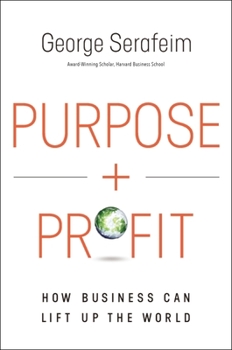 Hardcover Purpose and Profit: How Business Can Lift Up the World Book