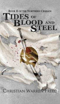 Tides of Blood and Steel - Book #2 of the Northern Crusade