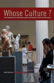 Hardcover Whose Culture?: The Promise of Museums and the Debate Over Antiquities Book