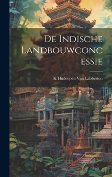 Hardcover De Indische Landbouwconcessie [Dutch] Book