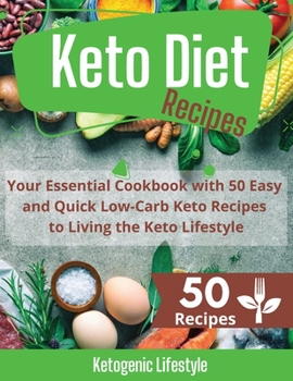 Paperback Keto Diet Recipes: Your Essential Cookbook with 50 Easy and Quick Low-Carb Keto Recipes to Living the Keto Lifestyle Book