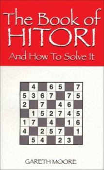 The Book of Hitori: And How To Solve It