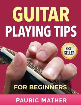 Paperback Guitar Playing Tips For Beginners Book