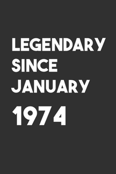 Legendary Since January 1974: 6x9 Journal for Writing Down Daily Habits,Diary,Notebook,Gag Gift -120 Pages-( Birthday Blank Lined Notebook)