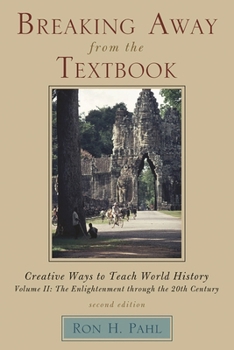Hardcover Breaking Away from the Textbook: Creative Ways to Teach World History: Volume II Book