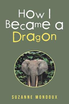 Paperback How I Became a Dragon Book