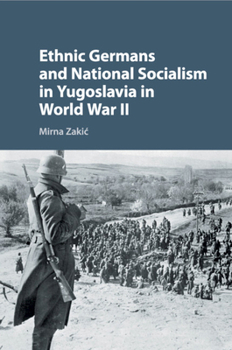 Paperback Ethnic Germans and National Socialism in Yugoslavia in World War II Book