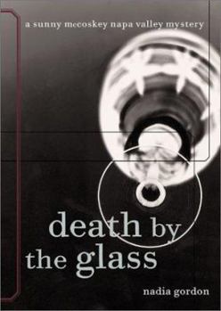 Hardcover Death by the Glass: A Sunny McCoskey Napa Valley Mystery Book