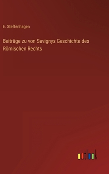Hardcover Beiträge zu von Savignys Geschichte des Römischen Rechts [German] Book
