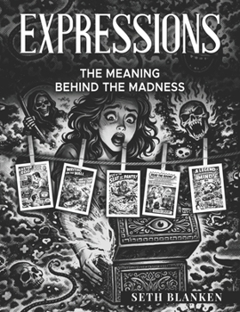 Expressions: The Meaning Behind the Madness