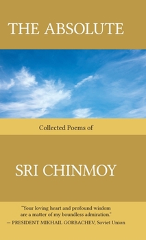Hardcover The Absolute: Collected poems of Sri Chinmoy Book