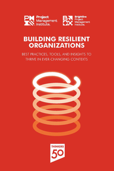 Paperback Building Resilient Organizations: Best Practices, Tools and Insights to Thrive in Ever-Changing Contexts Book