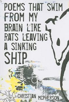 Paperback Poems That Swim from My Brain Like Rats Leaving a Sinking Ship Book