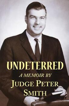 Paperback Undeterred: Memoirs of an Unusual Magistrate Book