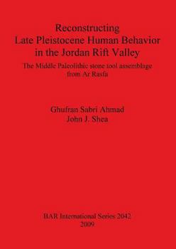 Reconstructing Late Pleistocene Human Behaviour in the Jordan Rift Valley