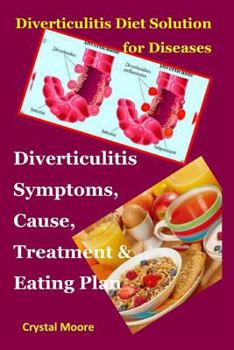 Paperback Diverticulitis Diet Solution for Diseases: Diverticulitis Symptoms, Cause, Treatment & Eating Plan Book