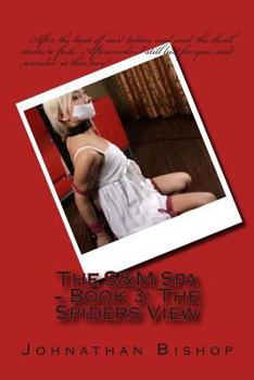 Paperback The S&m Spa - Book 3: The Spiders View Book