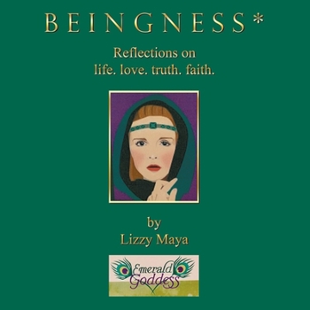 B E I N G N E S S *: Reflections on life. love. truth. faith.