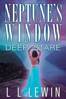 Neptune’s Window, Deep Stare - Book #2 of the Neptune's Window