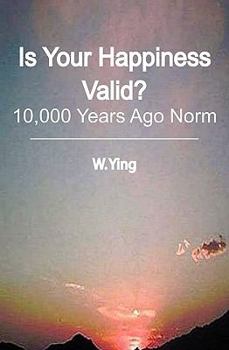Paperback Is Your Happiness Valid?: 10,000 Years Ago Norm Book