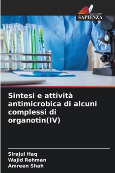 Paperback Sintesi e attività antimicrobica di alcuni complessi di organotin(IV) [Italian] Book