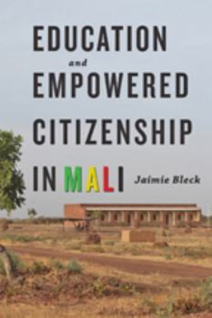 Paperback Education and Empowered Citizenship in Mali Book