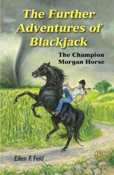 Paperback The Further Adventures of Blackjack: The Champion Morgan Horse Book