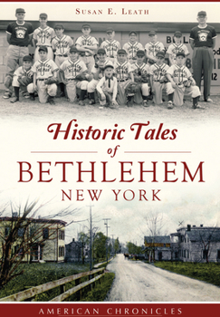 Paperback Historic Tales of Bethlehem, New York Book