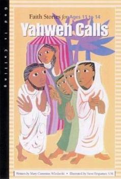 Paperback Yahweh Calls: Faith Stories for Ages 11 to 14 Book