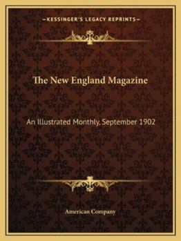 Paperback The New England Magazine: An Illustrated Monthly, September 1902 Book