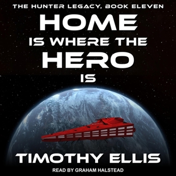 Home Is Where the Hero Is - Book #11 of the Hunter Legacy
