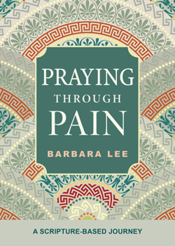 Paperback Praying Through Pain: A Scripture-Based Journey Book