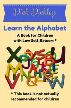 Paperback Learn the Alphabet: A Book for Children with Low Self-Esteem Book
