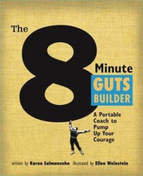 Hardcover The 8 Minute Guts Builder: A Portable Coach to Pump Up Your Courage Book