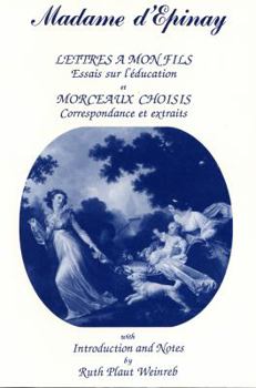 Paperback Madame D'Epinay, Lettres a Mon Fils, Essais Sur L'Education, Et Morceaux Choisis Book