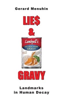 Paperback Lie$ & Gravy: Landmarks in Human Decay. Two Consecutive Plays Book
