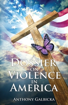 Paperback A Dossier on Violence in America Book