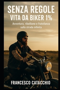 Paperback Senza Regole: Vita Da Biker 1% [Italian] Book
