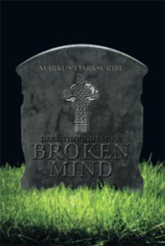 Paperback Dark Thoughts of a Broken Mind Book