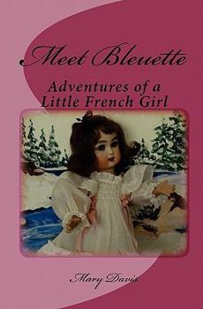 Paperback Meet Bleuette: Adventures of a Little French Girl Book