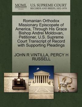 Paperback Romanian Orthodox Missionary Episcopate of America, Through His Grace Bishop Andrei Moldovan, Petitioner, U.S. Supreme Court Transcript of Record with Book