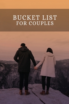 Paperback Bucket List for Couples: Our Bucket List Journal is an Inspirational & Creative Gift for Couples in Their Marriage Anniversary, A Great Goal Se Book