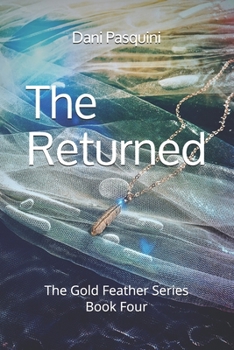 Paperback The Returned: The Gold Feather Series Book Four Book