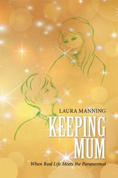 Paperback Keeping Mum: When Real Life Meets the Paranormal Book