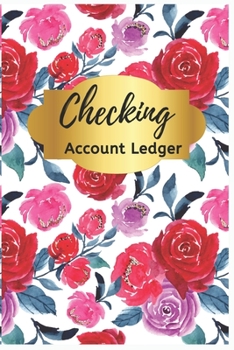 Paperback Checking Account Ledger: Red Floral Checkbook Ledger: Check Register, 6 Column Payment Record, Record and Tracker Log Book, Personal Checking A Book